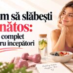 Cum să slăbești sănătos: ghid complet pentru începători