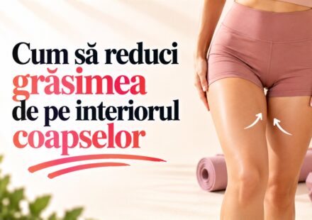 Cum să reduci grăsimea de pe interiorul coapselor
