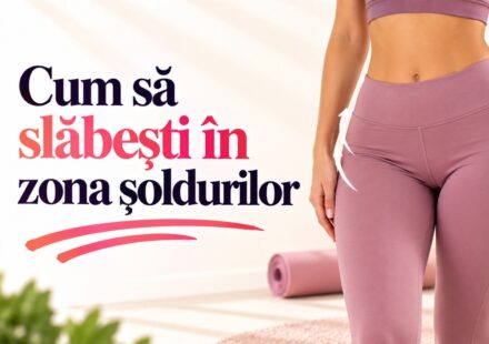 Cum să slăbești în zona șoldurilor