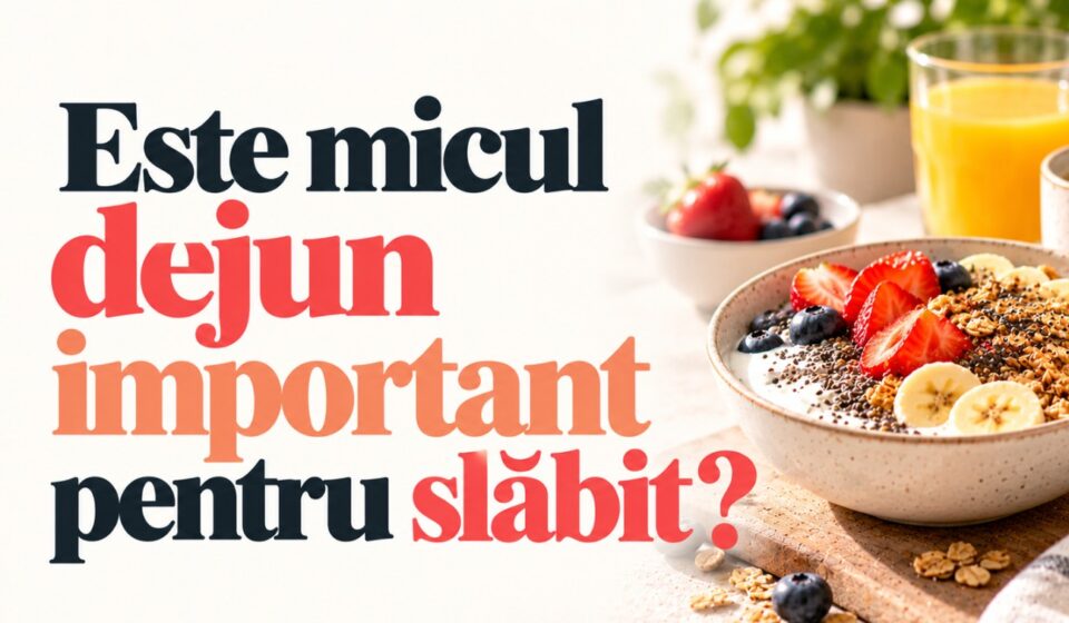 Este micul dejun important pentru slăbit?
